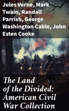 the land of the divided:  american civil war collection (ebook)-jules verne-mark twain-randall parrish-8596547779544