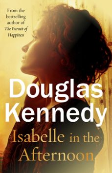 isabelle in the afternoon-douglas kennedy-9780099585244
