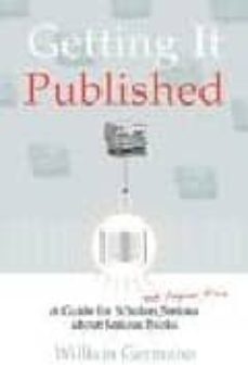 getting it published: a guide for scholars and anyone else seriou s for serious books-9780226288444