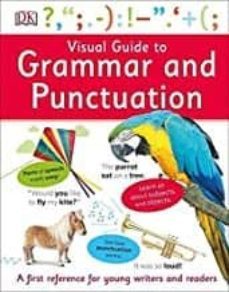 visual guide to grammar and punctuation : first reference for young writers and readers-9780241283844