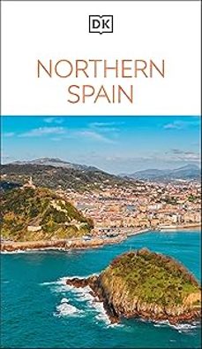 dk northern spain : must-see sights. culture & history. detailed maps & tours. covers galicia, asturias, cantabria, & more-9780241790144