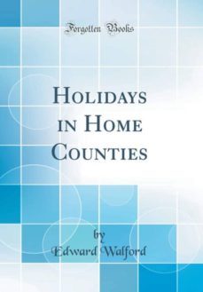 holidays in home counties classic reprint-9780267683444