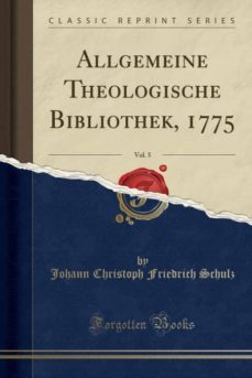 allgemeine theologische bibliothek, 1775, vol. 5 (classic reprint)-9780267927944