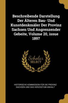 beschreibende darstellung der alteren bau- und kunstdenkmaler der provinz sachsen und angrenzender gebeite, volume 20, issue 1897-9780270822144