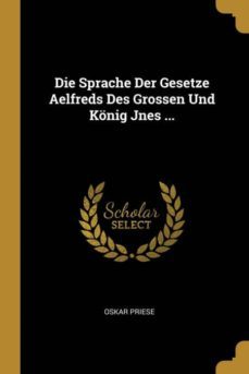 die sprache der gesetze aelfreds des grossen und knig jnes ...-9780274083244