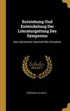 entstehung und entwickelung der literaturgattung des symposion-9780274107544