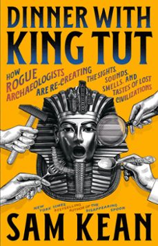 dinner with king tut (ebook)-sam kean-9780316496544