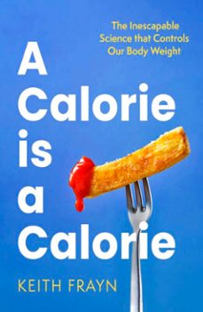 a calorie is a calorie (ebook)-keith frayn-9780349437644