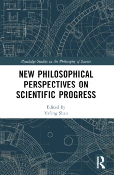 new philosophical perspectives on scientific progress-yafeng shan-9780367761844