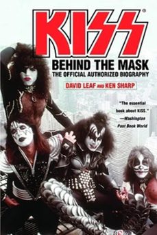 kiss: behind the mask: the official authorized biography-david leaf-ken sharp-9780446695244
