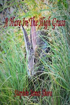a hare in the high grass (ebook)-stephen shore-9780463688144