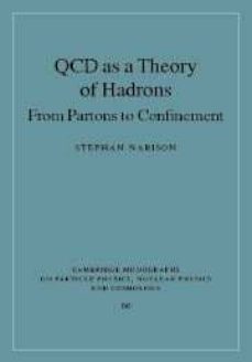 qcd as a theory of hadrons: from partons to confinement-stephan narison-9780521811644
