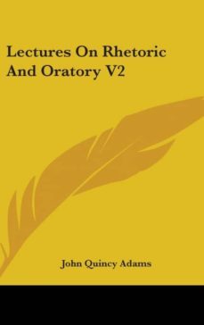 lectures on rhetoric and oratory v2-9780548195444