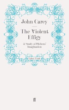 the violent effigy (ebook)-john carey-9780571281244