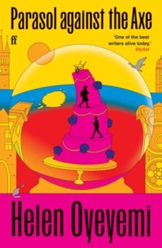 parasol against the axe-helen oyeyemi-9780571366644