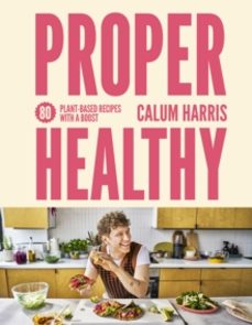 proper healthy-calum harris-9780711298644