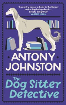 the dog sitter detective-antony johnston-9780749029944