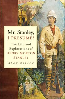 mr. stanley, i presume? (ebook)-9780752494944