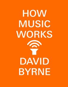how music works (ebook)-david byrne-9780804188944
