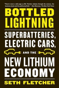 bottled lightning: superbatteries, electric cars, and the new lit hium economy-seth fletcher-9780809030644