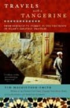 travels with a tangerine: from morocco to turkey in the footsteps of islam s greatest traveler-9780812971644