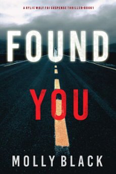 found you (a rylie wolf fbi suspense thrillerbook one) (ebook)-molly black-9781094392844