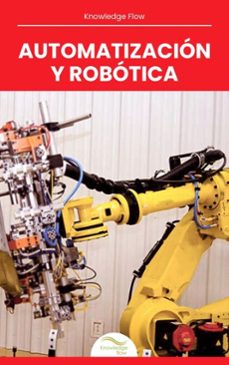 automatización y robótica (ebook)-knowledge flow-9781106383044