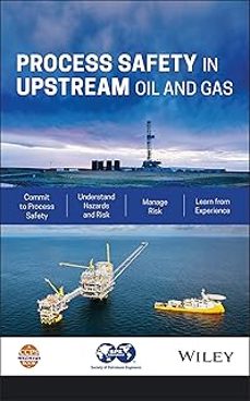process safety in upstream oil and gas-9781119620044