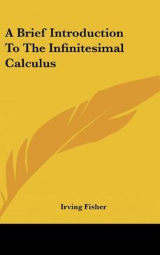 a brief introduction to the infinitesimal calculus-9781161621044