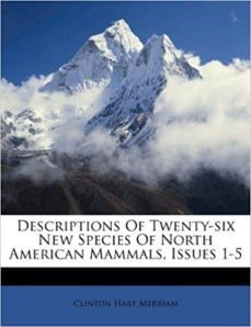 descriptions of twenty-six new species of north american mammals, issues 1-5-9781173629144