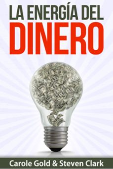 la energia del dinero: como capturar el flujo de la abundancia (ebook)-carole gold-steven clark-9781311803344