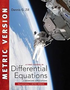 a first course in differential equations with modeling applications, international metric edition-dennis g. zill-9781337556644