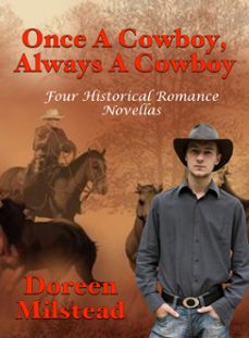 once a cowboy, always a cowboy: four historical romance novellas (ebook)-doreen milstead-9781370193844