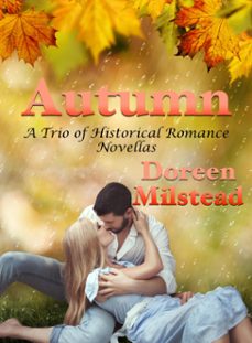 autumn: a trio of historical romance novellas-doreen milstead-9781370474844