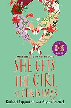 she gets the girl at christmas-rachael lippincott-9781398548244