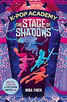 k-pop academy: the stage of shadows : unofficial adventure stories for k-pop demon hunters fans volume 1-9781398561144
