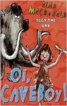 oi, caveboy! (iggy the urk)-9781405664844
