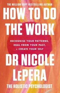 how to do the work-nicole lepera-9781409197744