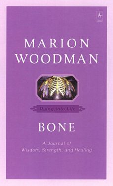 bone (ebook)-marion woodman-9781440628344