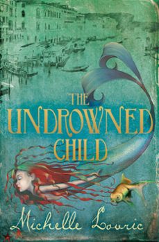 the undrowned child (ebook)-michelle lovric-9781444004144