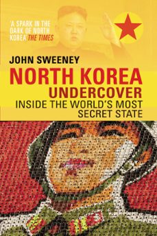 north korea undercover (ebook)-john sweeney-9781448170944
