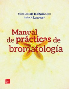 manuel de practicas de bromatologia-maria luisa de la mora-9781456220044