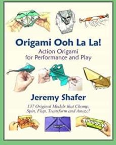 origami ooh la la!: action origami for performance and play-jeremy shafer-9781456439644
