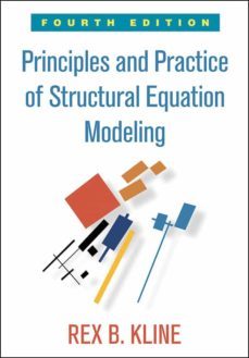 principles and practice of structural equation modeling, fourth edition-9781462523344