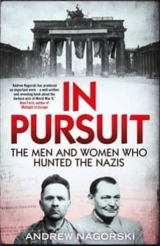 in pursuit: the men and women who hunted the nazis-9781471139444