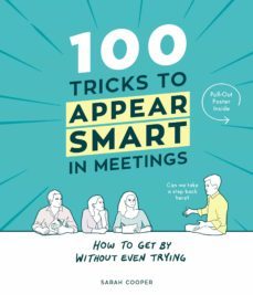 100 tricks to appear smart in meetings (ebook)-sarah cooper-9781473545144