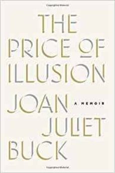 the price of illusion: a memoir-joan juliet buck-9781476762944