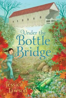 under the bottle bridge (ebook)-jessica lawson-9781481448444