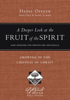 a deeper look at the fruit of the spirit (ebook)-hazel offner-9781514014844
