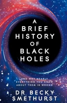 a brief history of black holes-becky dr smethurst-9781529086744
